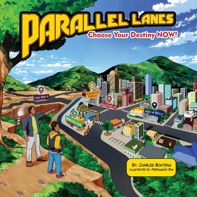 Parallel Lanes: Choose Your Destiny NOW! - Kankam-Boateng