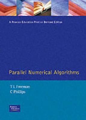 Parallel Numerical Algorithms. - Freeman, T L, and Freeman, Len, and Phillips, Chris