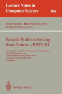 Parallel Problem Solving from Nature - Ppsn III: International Conference on Evolutionary Computation. the Third Conference on Parallel Problem Solving from Nature, Jerusalem, Israel, October 9 - 14, 1994. Proceedings