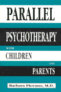 Parallel Psychotherapy with Children and Parents