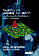 Parallel Scientific Computing in C++ and MPI: A Seamless Approach to Parallel Algorithms and Their Implementation