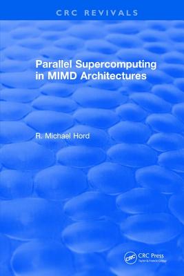 Parallel Supercomputing in MIMD Architectures - Hord, R.Michael