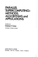 Parallel Supercomputing: Methods, Algorithms and Applications - Carey, Graham F (Editor)