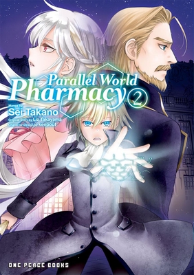 Parallel World Pharmacy Volume 2 - Takano, Sei, and Takayama, Liz