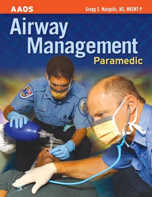 Paramedic: Airway Management - American Academy of Orthopedic Surgeons, and Margolis, Gregg S, and Aaos