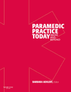 Paramedic Practice Today - Volume 1: Above and Beyond