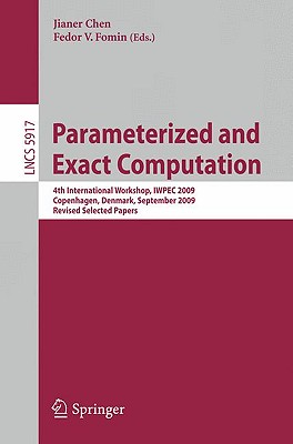 Parameterized and Exact Computation - Chen, Jianer (Editor), and Fomin, Fedor V (Editor)