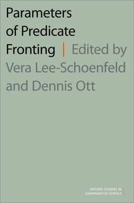 Parameters of Predicate Fronting - Lee-Schoenfeld, Vera (Editor), and Ott, Dennis (Editor)