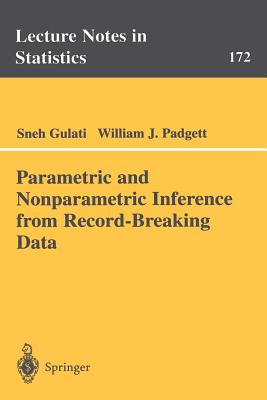 Parametric and Nonparametric Inference from Record-Breaking Data - Gulati, Sneh, and Padgett, William J