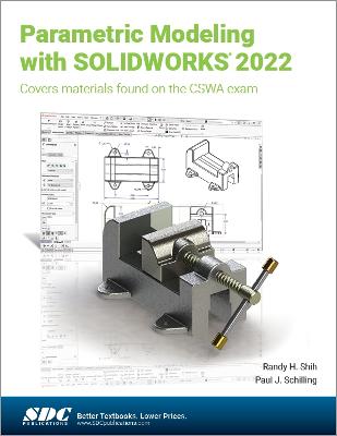 Parametric Modeling with Solidworks 2022 - Shih, Randy H, and Schilling, Paul J