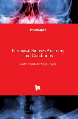 Paranasal Sinuses Anatomy and Conditions - Gendeh, Balwant Singh (Editor)