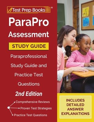 ParaPro Assessment Study Guide: Paraprofessional Study Guide and Practice Test Questions [2nd Edition] - Tpb Publishing