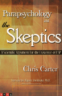 Parapsychology and the Skeptics: A Scientific Argument for the Existence of ESP