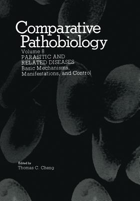 Parasitic and Related Diseases: Basic Mechanisms, Manifestations, and Control - Cheng, Thomas C