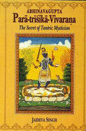 Paratriika-vivarana : the secret of tantric mysticism