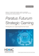Paratus Futurum Strategic Gaming: Priming the U.S. Coast Guard for the Future