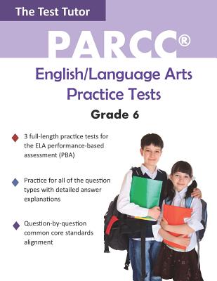 PARCC English/Language Arts Practice Tests - Grade 6 - Test Tutor Publishing