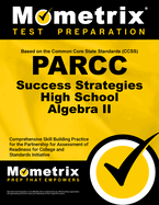 Parcc Success Strategies High School Algebra II Study Guide: Parcc Test Review for the Partnership for Assessment of Readiness for College and Careers Assessments