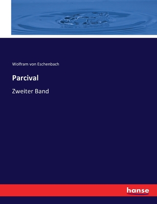 Parcival: Zweiter Band - Von Eschenbach, Wolfram