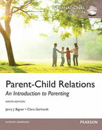 Parent-Child Relations: An Introduction to Parenting: International Edition - Bigner, Jerry J., and Gerhardt, Clara