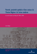 Parent?, Proximit? Spatiale Et Liens Sociaux de l'Ancien R?gime ? La Suisse Moderne: Le Cas de Corsier-Sur-Vevey de 1700 ? 1840