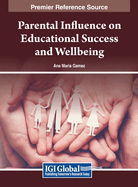 Parental Influence on Educational Success and Wellbeing