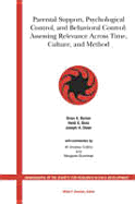 Parental Support, Psychological Control and Behavioral Control: Assessing Relevance Across Time, Culture and Method - Barber, Brian K (Editor), and Stolz, Heidi E (Editor), and Olsen, Joseph A (Editor)