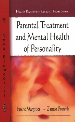 Parental Treatment and Mental Health of Personality - Margitics, Ferenc, Dr.