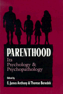 Parenthood: Its Psychology & Psychopathology (Master Work Series)