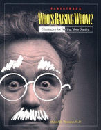 Parenthood: Who's Raising Whom? Strategies for Saving Your Sanity - Lauritsen, John (Editor), and Thomson, Michael M, and Applegate, Gary (Designer)