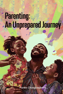 Parenting: An Unprepared Journey