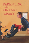 Parenting as a Contact Sport