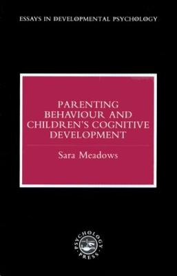 Parenting Behaviour and Children's Cognitive Development - Meadows, Sara