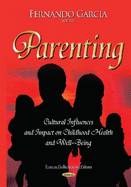 Parenting: Cultural Influences & Impact on Childhood Health & Well-Being