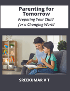Parenting for Tomorrow: Preparing Your Child for a Changing World