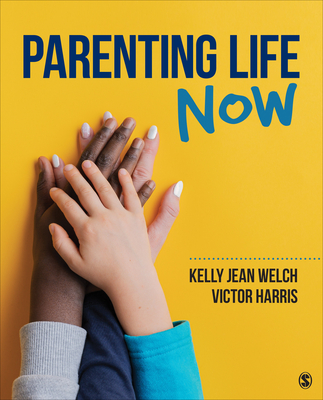 Parenting Life Now - Welch, Kelly J, and Harris, Victor W