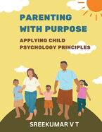 Parenting with Purpose: Applying Child Psychology Principles