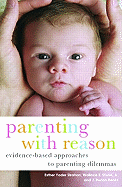 Parenting with Reason: Evidence-Based Approaches to Parenting Dilemmas