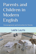 Parents and Children in Modern English: Encouragement and Instruction for Parents