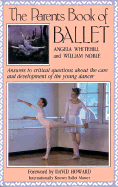 Parent's Book of Ballet: Answers to Critical Questions