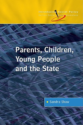 Parents, Children, Young People and the State - Shaw, Sandra