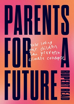 Parents for a Future - Read, Rupert