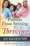 Parents from Striving to Thriving: 101 Success Tips