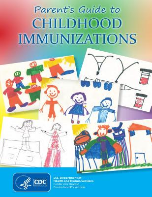 Parent's Guide to Childhood Immunizations - And Prevention, Centers for Disease Cont