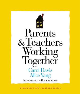 Parents & Teachers Working Together - Davis, Carol, and Yang, Alice