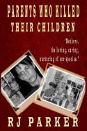 Parents Who Killed Their Children: Filicide (Large Print) - Parker, Rj