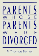 Parents Whose Parents Were Divorced - Trepper, Terry S, and Berner, R Thomas