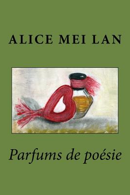 Parfums de Poesie - Mei Lan, Alice