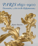 Paris 1650-1900: Decorative Arts in the Rijksmuseum