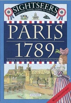 Paris 1789: A Guide to Paris on the Eve of the Revolution - Wright, Rachel, and Ferris, Julie (Editor)